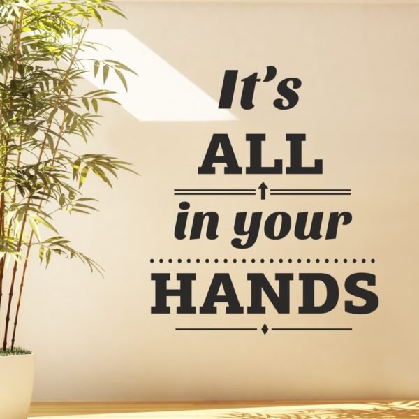 it's all in your hands