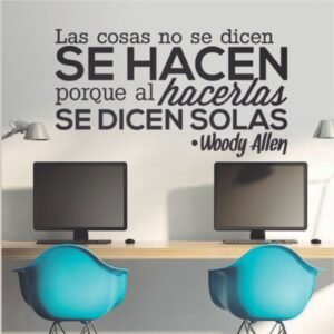 Las cosas no se dicen se hacen