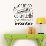 Lo único imposible es aquello que no intentas