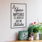 Lo único imposible es aquello que no intentas 2